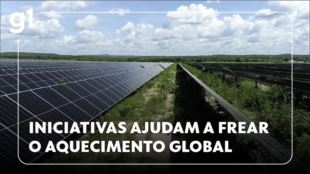 Jornal Hoje série especial mostra iniciativas que ajudam a frear o aquecimento global