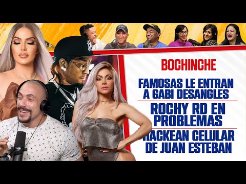 LE ENTRAN A GABI DESANGLES - ROCHY RD en PROBLEMAS - HACKEAN A JUAN ESTEBAN - EL BOCHINCHE