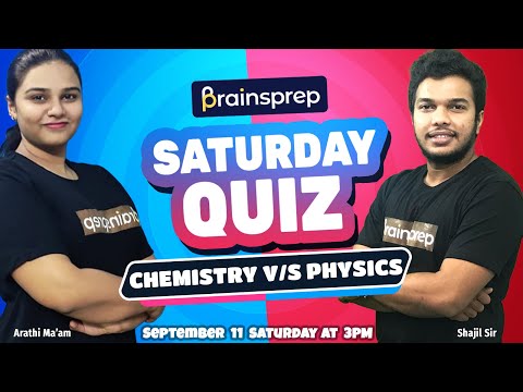 Chemistry & Physics Quiz | BrainsPrep Saturday Quiz | Saturday at 3:00 PM