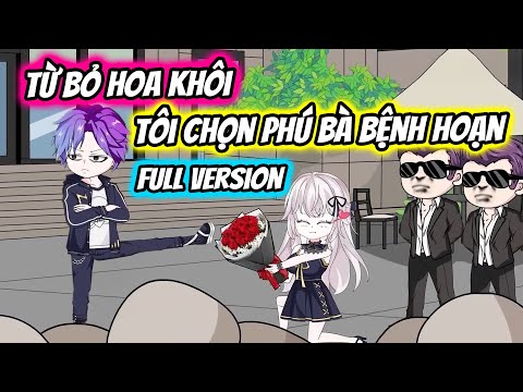 (Full Version) Từ Bỏ Hoa Khôi Tôi Chọn Phú Bà Bệnh Hoạn | Thiết Review