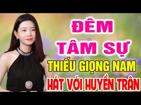 Karaoke Đêm Tâm Sự ➤ Song Ca Cùng Huyền Trân ➤ Karaoke Thiếu Giọng Nam