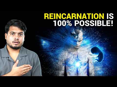 Reincarnation is 100% Possible if...