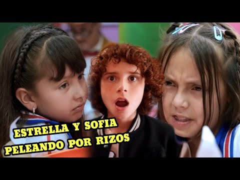 ESTRELLA Y SOFIA TIENEN FUERTE DISCUSIÓN POR RIZOS😱