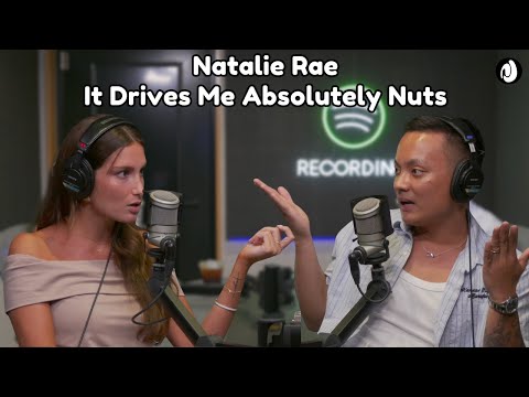 EP 55: Natalie Rae| It drives me absolutely nuts