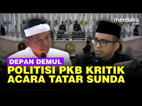 Depan Demul, Politisi PKB Kritik Acara Tatar Sunda: Ini Mengajarkan yang Salah!