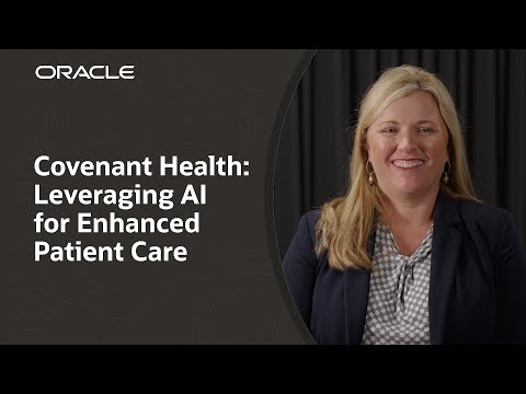 Covenant Health Enhances Patient Experience with Oracle Health Clinical AI Agent