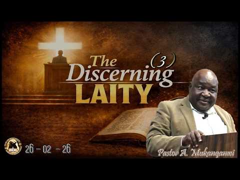 The Discerning Laity (3) (Pastor A. Mukanganwa) - 260226