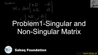 Problem1-Singular and Non-Singular Matrix