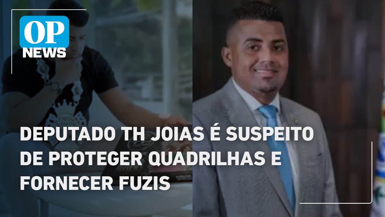 Deputado TH Joias é suspeito de proteger quadrilhas e fornecer fuzis | O POVO News
