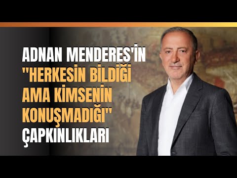 Adnan Menderes'in "Herkesin Bildiği Ama Kimsenin Konuşmadığı" Çapkınlıkları..