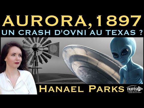 « Aurora, 1897 : Un crash d'OVNI au Texas ? » avec Hanael Parks