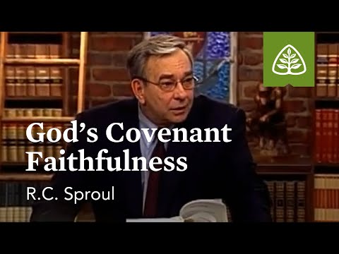 God’s Covenant Faithfulness: The Promise Keeper - God of the Covenants with R.C. Sproul