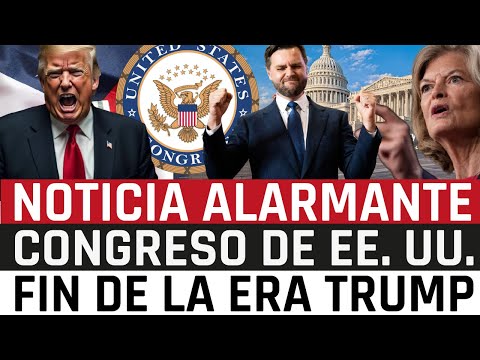 🔴 NOTICIA DEL CONGRESO DE EE. UU. 🔴 SE TERMINARÁ DONALD TRUMP