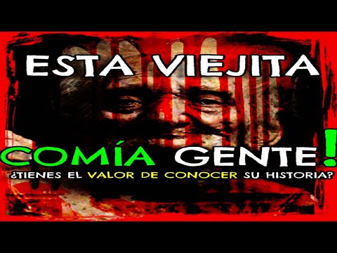 El caso de la ABUELITA DESTRIPADORA TERROR REAL