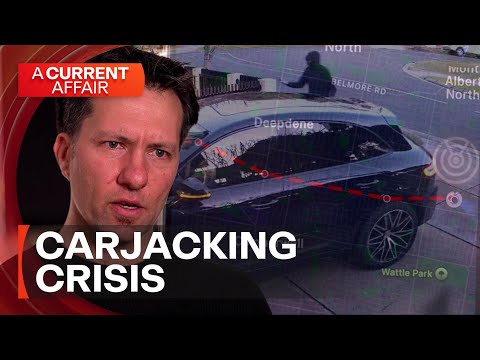 Carjacking rates on the rise | A Current Affair