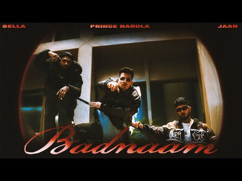 Badnaam (Official Video) | Prince Narula | Bella | Jaan | New song 2025