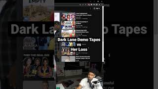 Dark Lane Demo Tapes VS Her Loss