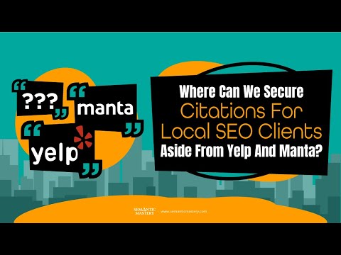 What Other Places Where We Can Secure Citations For Local SEO Clients Aside From Yelp And Manta?