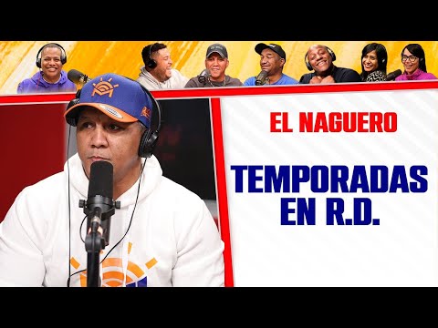 LAS TEMPORADAS EN R.D. - El Naguero