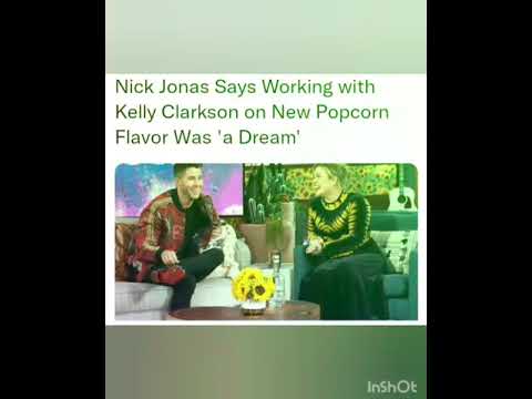 Nick Jonas Says Working with Kelly Clarkson on New Popcorn Flavor Was 'a Dream'