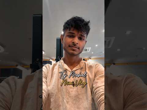 Taj Mahal Mini Vlog | Life of Purab #minivlog #vlogging #minivlogshorts #tajmahalvlog