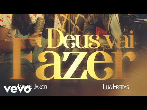 JASMIN JAKOB, Lu&#227; Freitas - Deus Vai Fazer (Official Music Video)