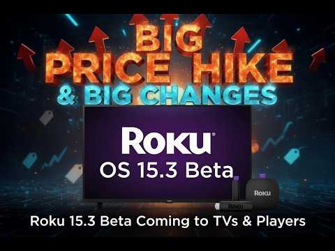 A Big Price Hike & Big Changes Are Coming to Roku TVs & Roku Players With a New Roku 15.3 Beta