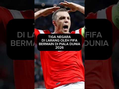TIGA NEGARA DILARANG FIFA MAIN DI PIALA DUNIA 2026