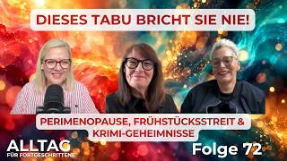 Perimenopause-Chaos, Frühstücksstreit und Krimi-Insider-Geheimnisse | Folge 72