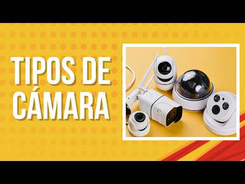Tipos de cámaras | Cámaras de Videovigilancia
