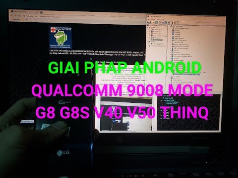 (VIETNAMESE) how to enter Qualcomm 9008 EDL Mode LG G8 G8S G8X G7 G6 V30 V35 V40 V50 V50s V60 ThinQ