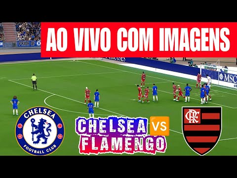 🔴AO VIVO: Chelsea x Flamengo |  Transmissão completa da partida da Copa