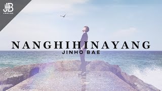 JinHo Bae - Nanghihinayang