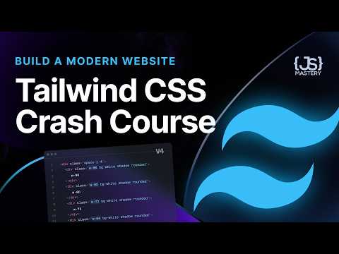 Tailwind CSS v4 Full Course 2025 | Master Tailwind in One Hour