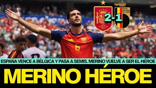ESPAÑA VENCE A BÉLGICA Y YA ESTÁ EN SEMIS, MERINO OTRA VEZ SIENDO HÉROE EN EL 90 | SUFRIMIENTO FINAL