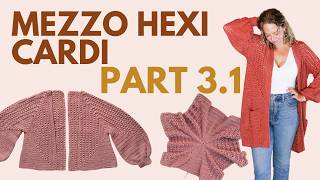 PART 3.1: Mezzo Crochet Hexagon Cardigan | adding back and front extensions and sleeves
