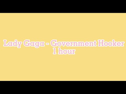 Lady Gaga - Government Hooker 1 hour