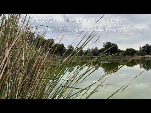 HIỂU VỀ TRÁI TIM | Tác Giả: Minh Niệm | Phần 49/50: Ích Kỷ