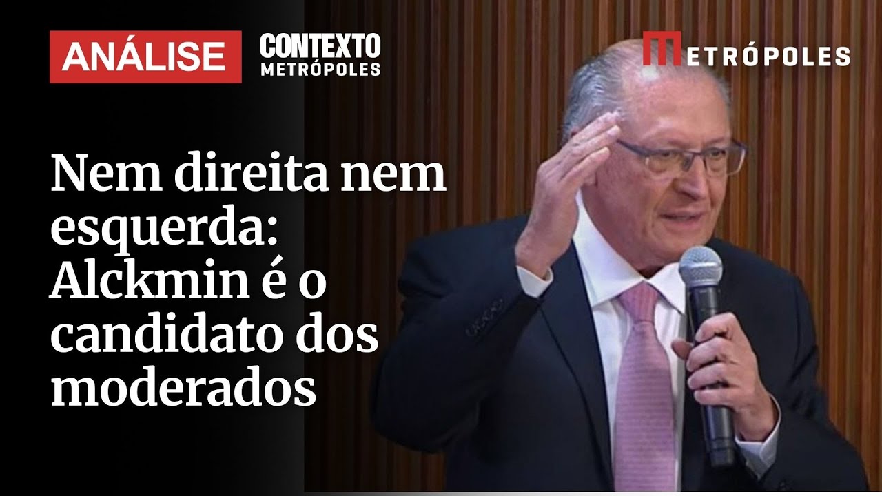 Nem direita nem esquerda Alckmin é o candidato dos moderados analisa especialista
