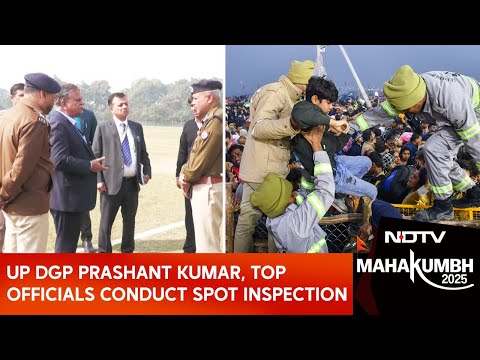 Maha Kumbh Stampede Updates | UP DGP Prashant Kumar, Other Officials Arrive For Spot Inspection