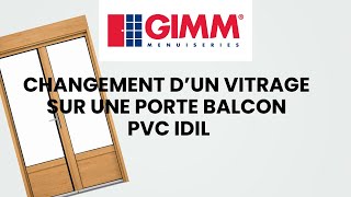 Changement d'un vitrage sur une porte-balcon PVC IDIL - GIMM  Menuiseries