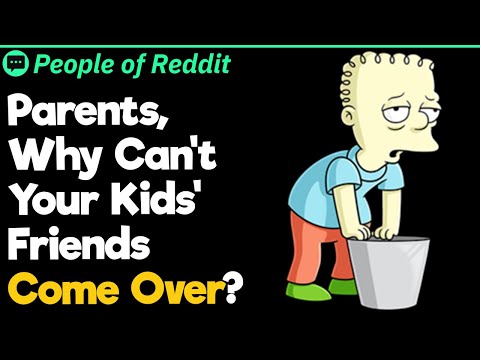 Parents, Why Can't Your Kids' Friends Come Over?