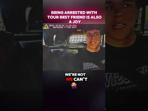 BEING ARRESTED WITH TOUR BEST FRIEND IS ALSO A JOY
