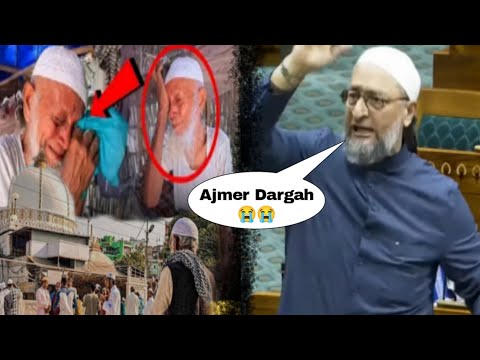 Asaduddin Owaisi on Ajmer Dargah | Asaduddin Owaisi Parliament | Owaisi Ajmer Sharif ,Owaisi Vs Yogi