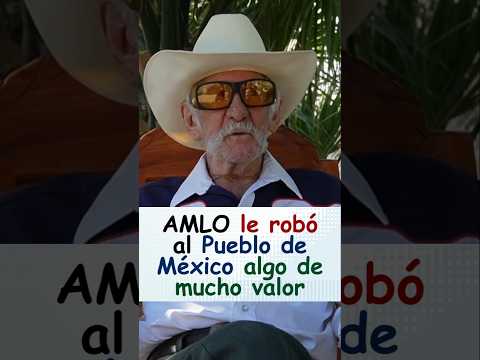 AMLO le robo al Pueblo de México algo de mucho valor 😱🤔