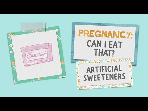 Can I have artificial sweeteners during pregnancy