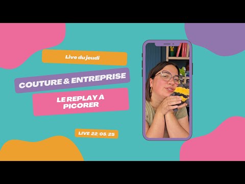 Replay 22-05 : Couture & PMA : fils, bobines et bébés