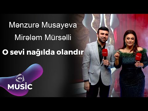 Mənzurə Musayeva & Mirələm Mürsəlli - O sevi nağılda olandır