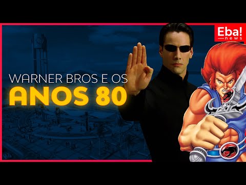 Warner Bros e os anos 80 - Eba! News #100