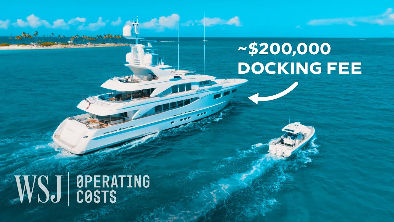 Inside a  Million Yacht: The Business of Luxury Superyachts | WSJ Operating Costs